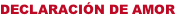 DECLARACIÓN DE AMOR